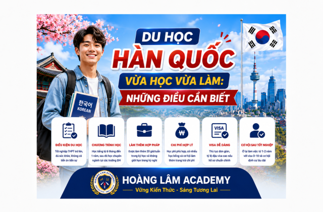 Du học Hàn Quốc vừa học vừa làm: những điều cần biết