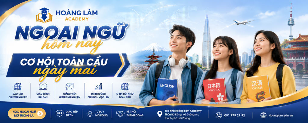 lớp học tiếng Nhật Hải Phòng, lớp học tiếng Hàn Hải Phòng, lớp học tiếng Trung Hải Phòng, trung tâm tiếng Nhật Hải Phòng, trung tâm tiếng Hàn Hải Phòng, trung tâm tiếng Trung Hải Phòng, học ngoại ngữ cho học sinh THCS THPT, định hướng du học Nhật Hàn Trung, khóa học ngoại ngữ định hướng tương lai, Hoàng Lâm Academy